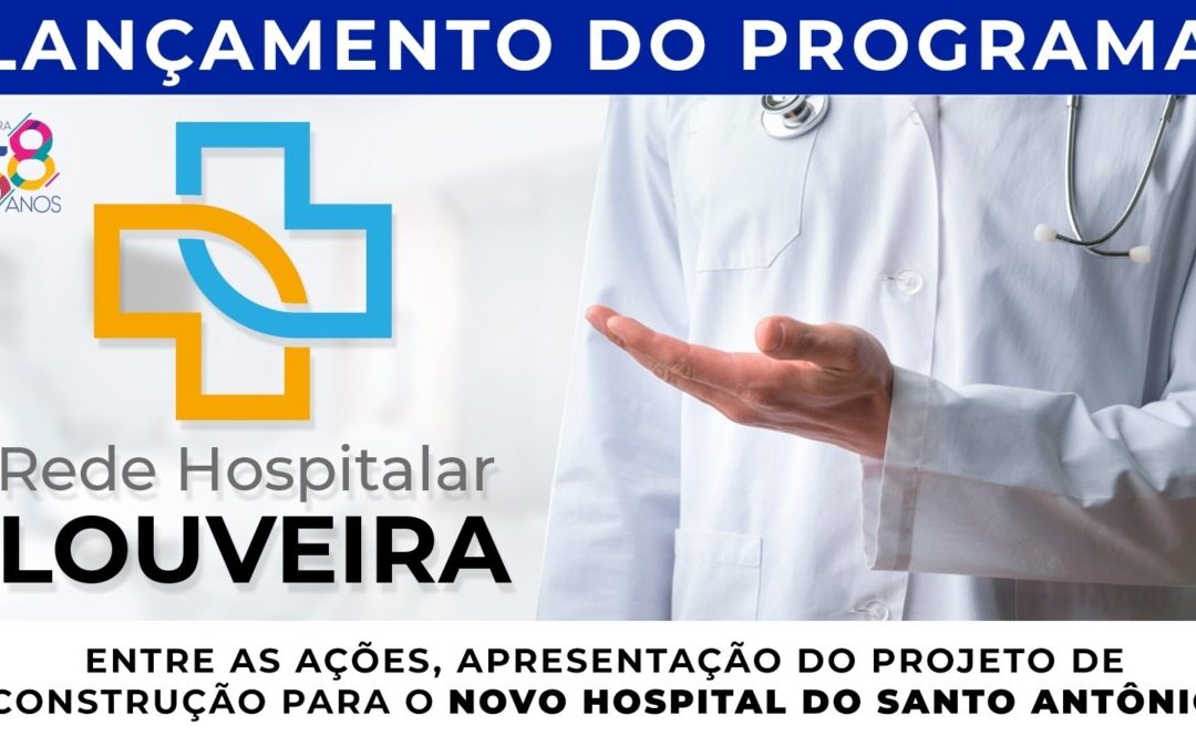 Prefeitura apresenta Programa Rede Hospitalar Louveira com anúncio do projeto do novo Hospital no Santo Antônio