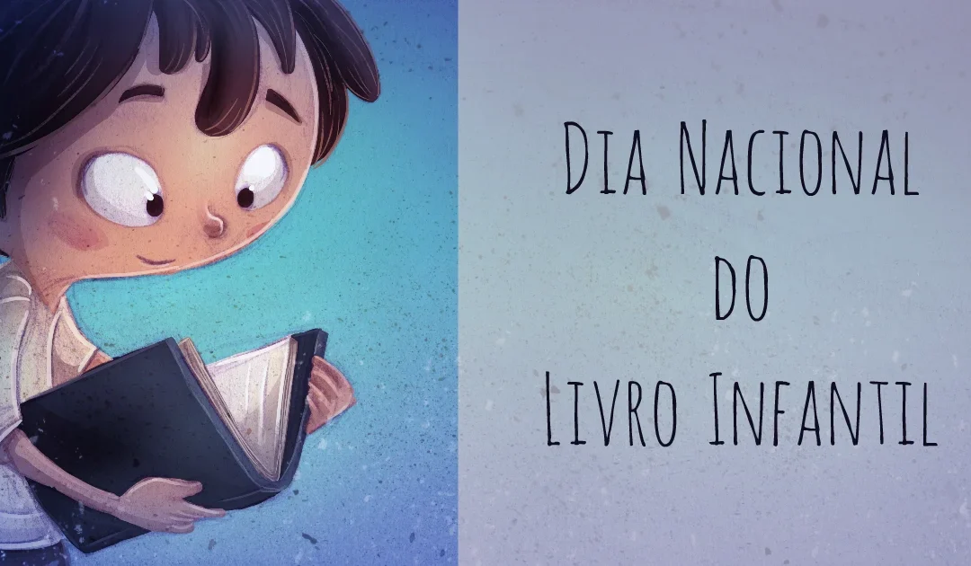 O poder das histórias: Celebrando o Dia Nacional do Livro Infantil