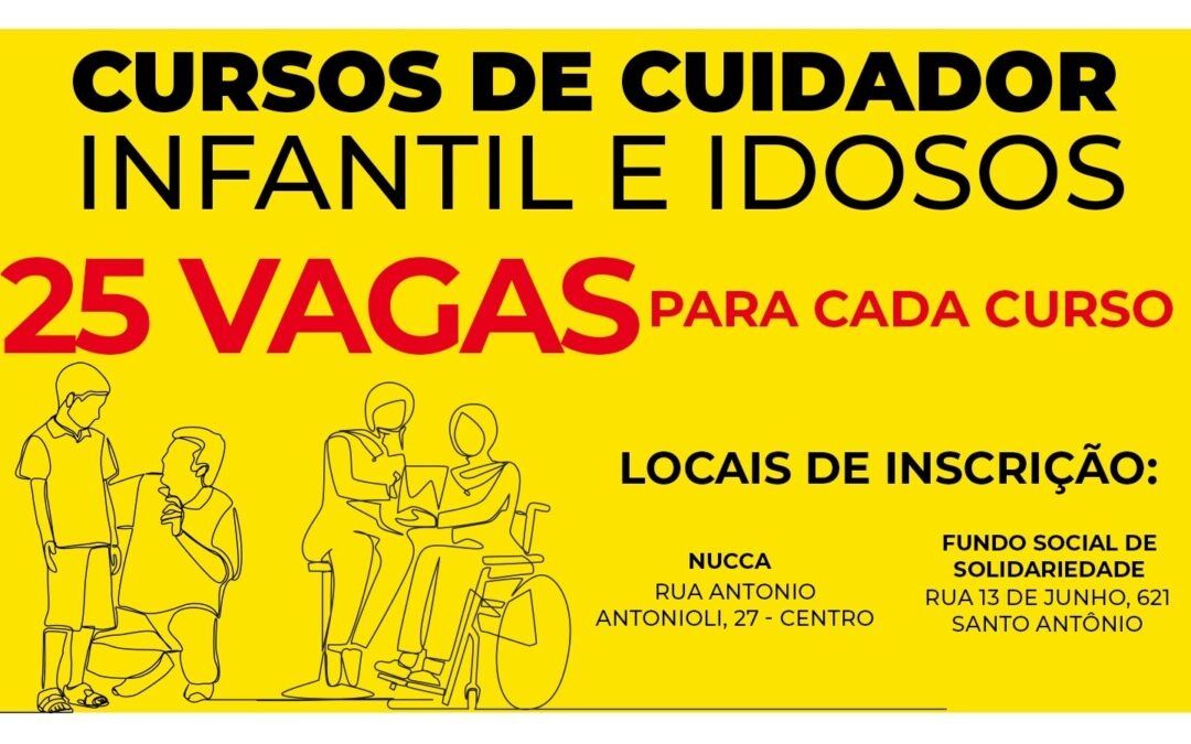 Fundo Social abre inscrições para curso de cuidador infantil e cuidador de idoso em parceria com o NUCCA